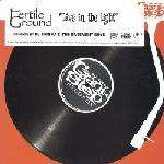 Fertile Ground - Live In The Light - Giant Step Records - US House