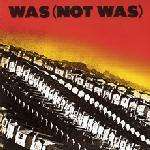 Was (Not Was) - Was (Not Was) - ZE Records - Soul & Funk