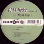 DJ T.T. Hacky - ! I Want You ! - Chaos Records - German Acid Techno Trance