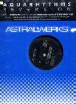 Aquarhythms - Reversion - Astralwerks - Deep House