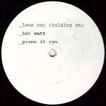 Ben Watt - Lone Cat (Holding On) - Not On Label - House