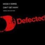 Mood II Swing - Can't Get Away - Defected - Deep House