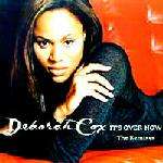 Deborah Cox - It's Over Now (The Remixes) - Arista - US House
