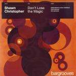 Shawn Christopher - Don't Lose The Magic - Bargrooves - UK House