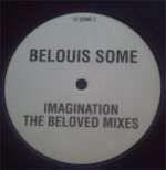 Belouis Some - Imagination (The Beloved Mixes) - Some Music LTD - UK House