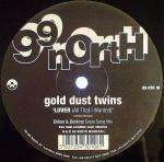 Gold Dust Twins - Luver (All That I Wanted) - 99 North - US House