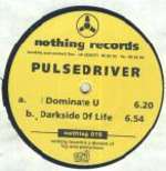 Pulsedriver - I Dominate U - Nothing Records - Trance