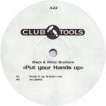 Black&White Brothers - Put Your Hands Up - Club Tools - UK Garage