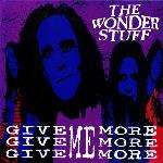 Wonder Stuff, The - Give Give Give Me More More More - Polygram - Indie