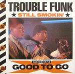 Trouble Funk - Still Smokin' - 4th & Broadway - Hip Hop