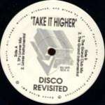 Disco Revisited - Take It Higher - Serious Grooves - US House