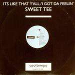 Sweet Tee - It's Like That Y'all / I Got Da Feelin' - Cooltempo - Hip Hop