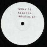 Allergy - Intuition EP - Soma - US Techno