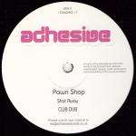 Pawn Shop - Shot Away - Adhesive - Trance