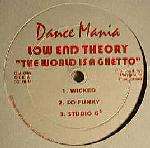 Low End Theory - The World Is A Ghetto - Dance Mania - Acid House