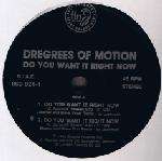 Degrees Of Motion - Do You Want It Right Now - FFRR - US House
