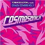 Tom Middleton - Crazy Covers Vol 1 - Cosmosonica - Family Recordings (UK) - Down Tempo